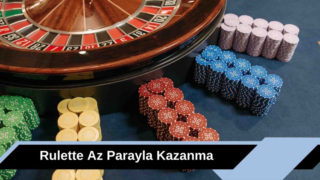 Rulette Az Parayla Kazanma