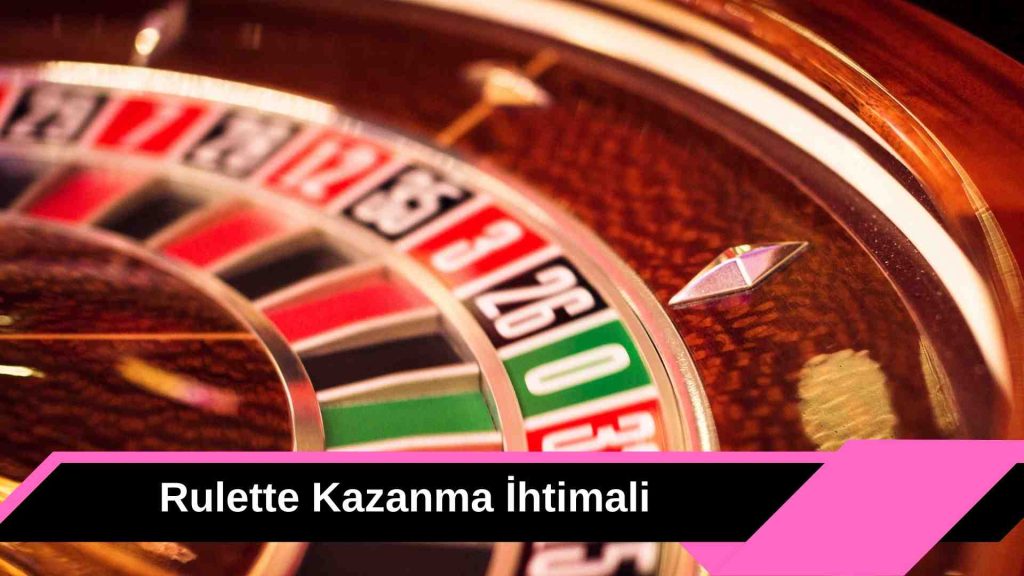 Rulette Kazanma ihtimali