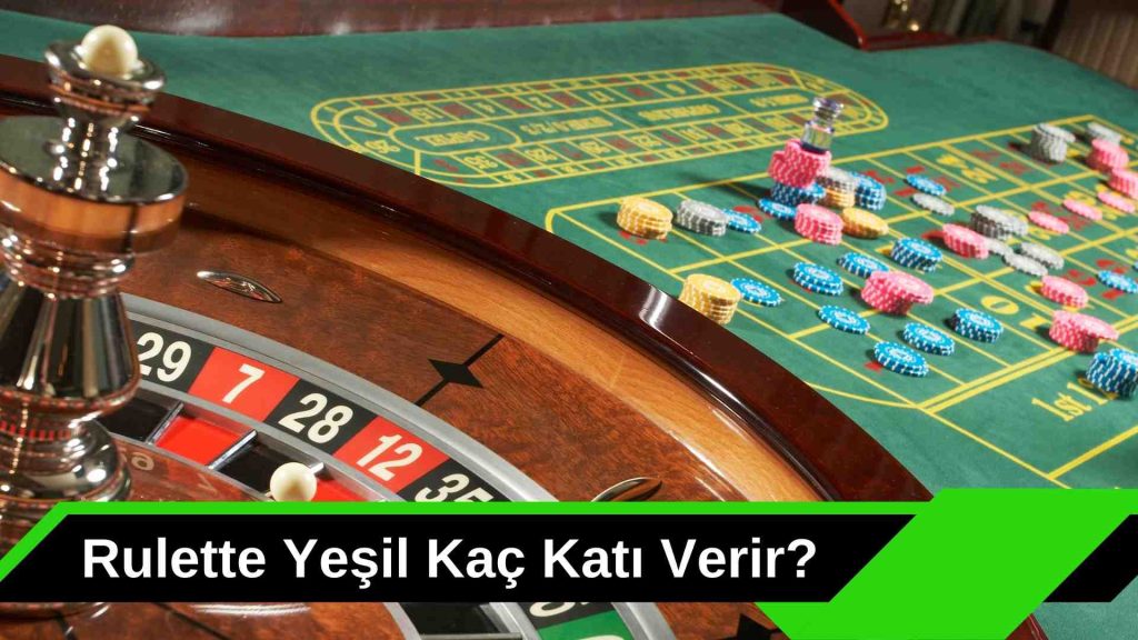 Rulette Yeşil Kaç Katı Verir